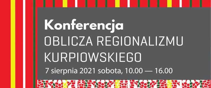 baner - Konferencja - oblicza reginalizmu kurpiowskiego